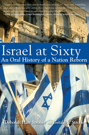 Israel at Sixty: An Oral History of a Nation Reborn,Used