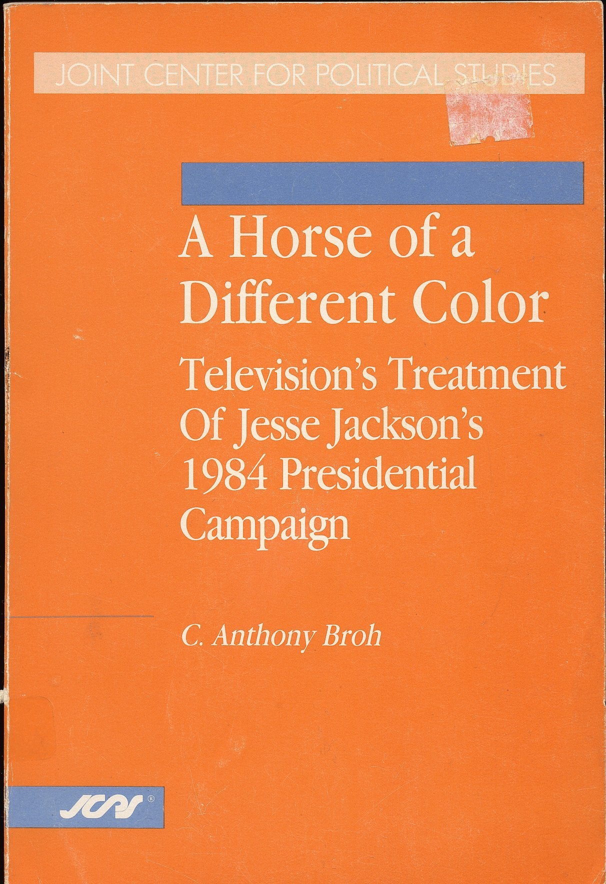 A Horse of a Different Color: Television's Treatment of Jesse Jackson's 1984 Presidential Campaign,Used