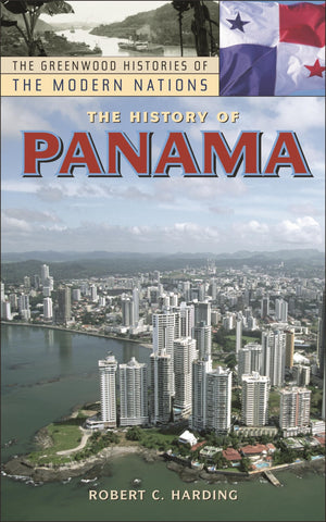The History of Panama (The Greenwood Histories of the Modern Nations),New