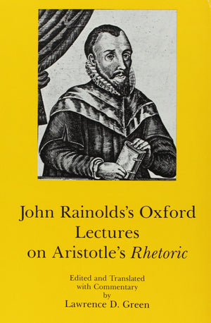 John Rainolds's Oxford Lectures on Aristotle's Rhetoric,Used