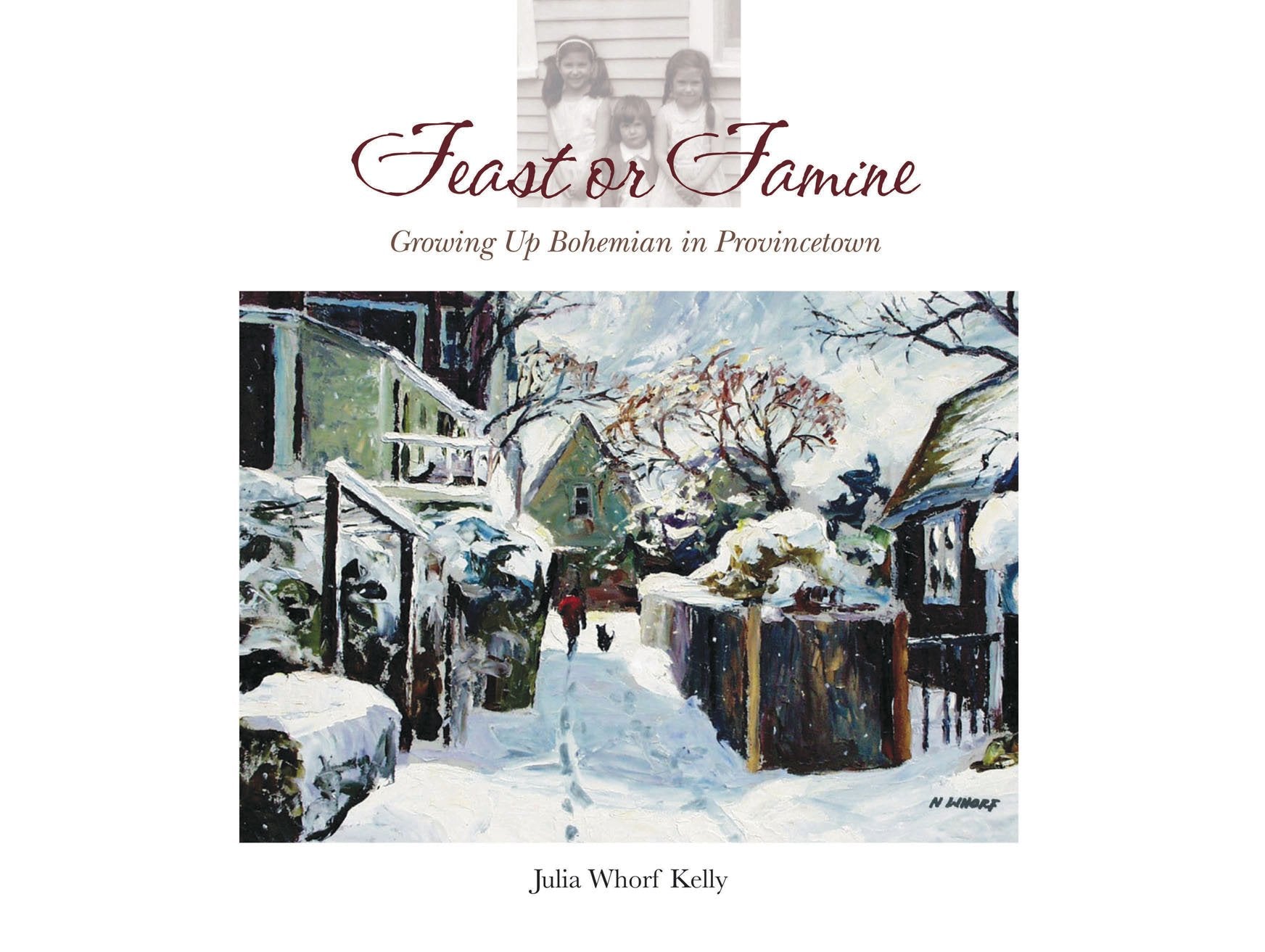 Feast or Famine Growing Up Bohemian in Provincetown,New