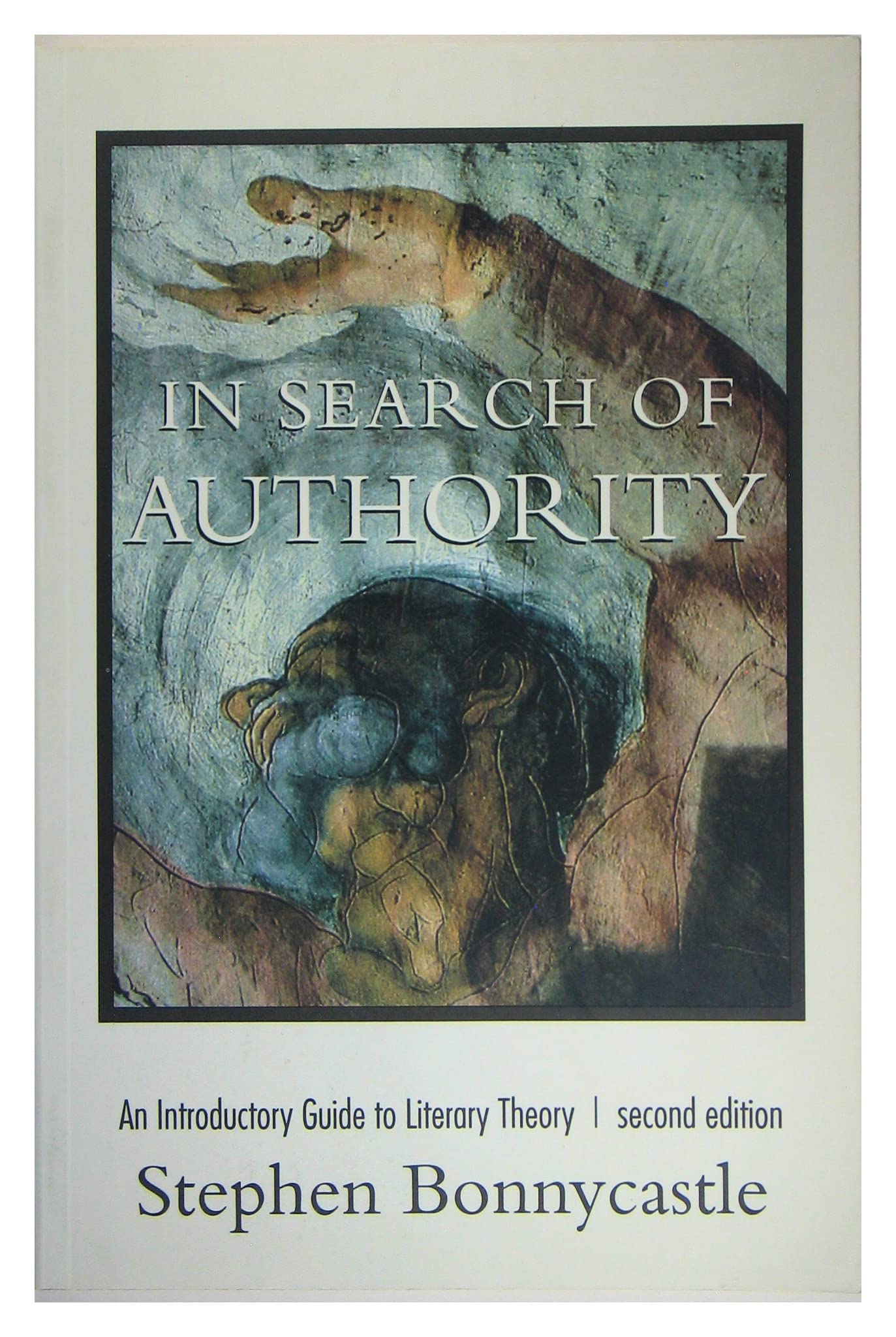 In Search of Authority: An Introductory Guide to Literary Theory,Used