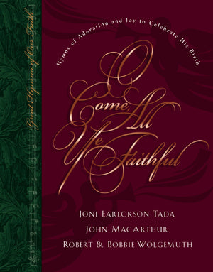 O Come All Ye Faithful: Hymns of Adoration and Joy to Celebrate His Birth (Great Hymns of Our Faith),Used