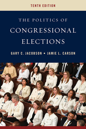 The Politics Of Congressional Elections,New