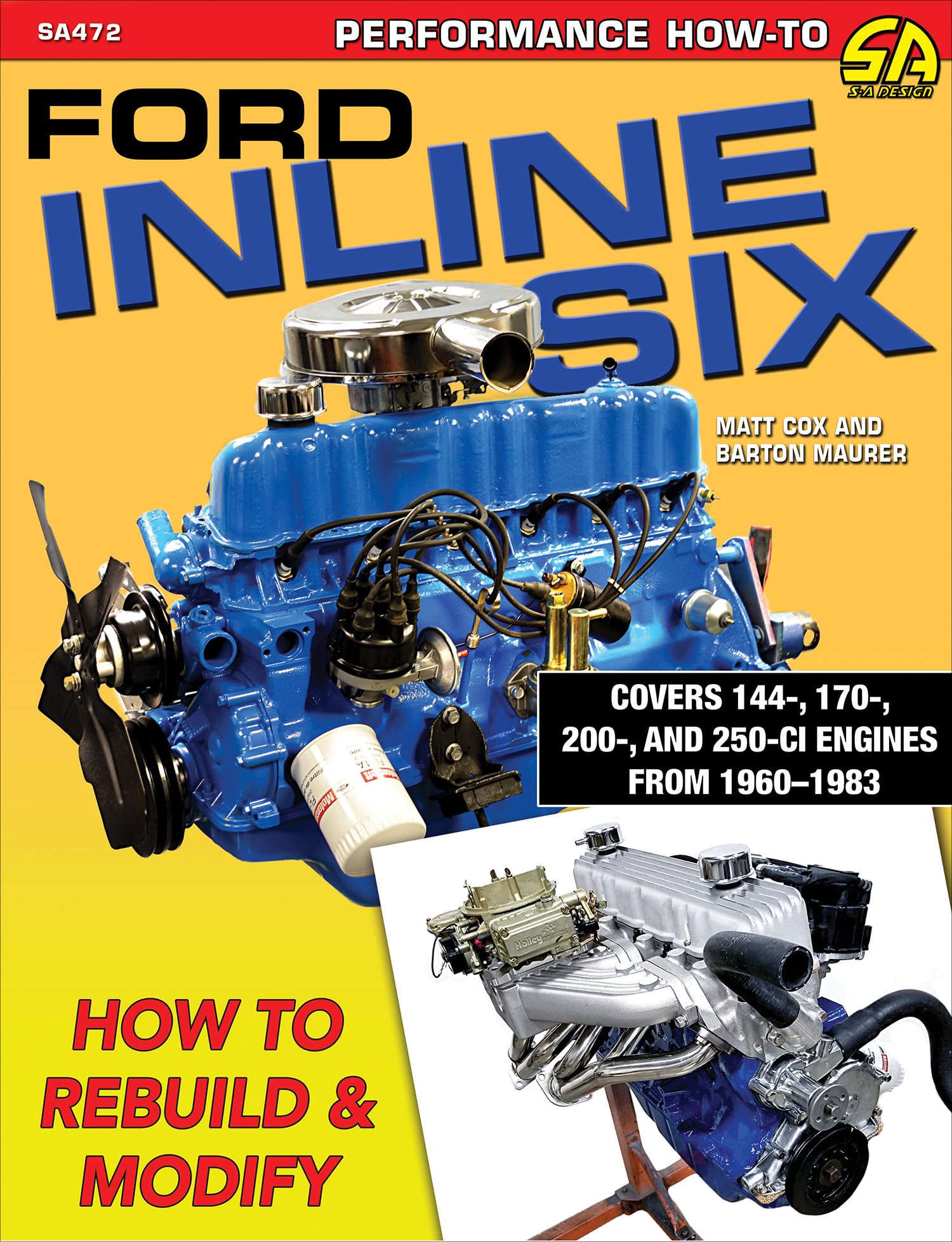 Ford Inline Six: How To Rebuild & Modify
