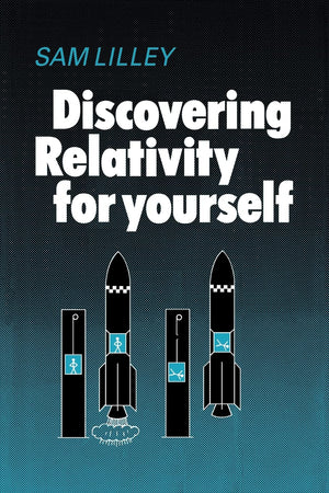 Discovering Relativity for Yourself,New