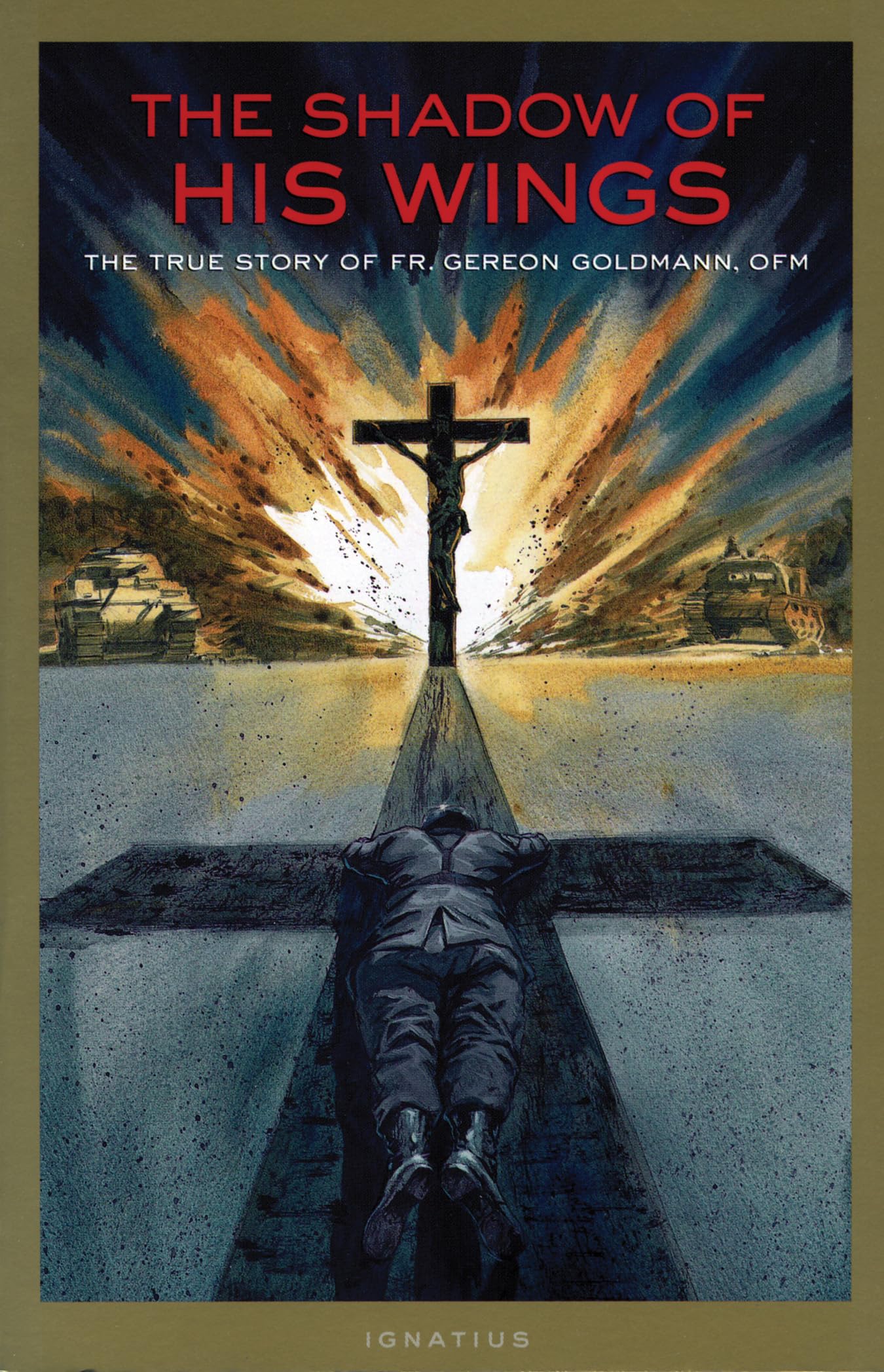 The Shadow of His Wings: The True Story of Fr. Gereon Goldmann, OFM,Used