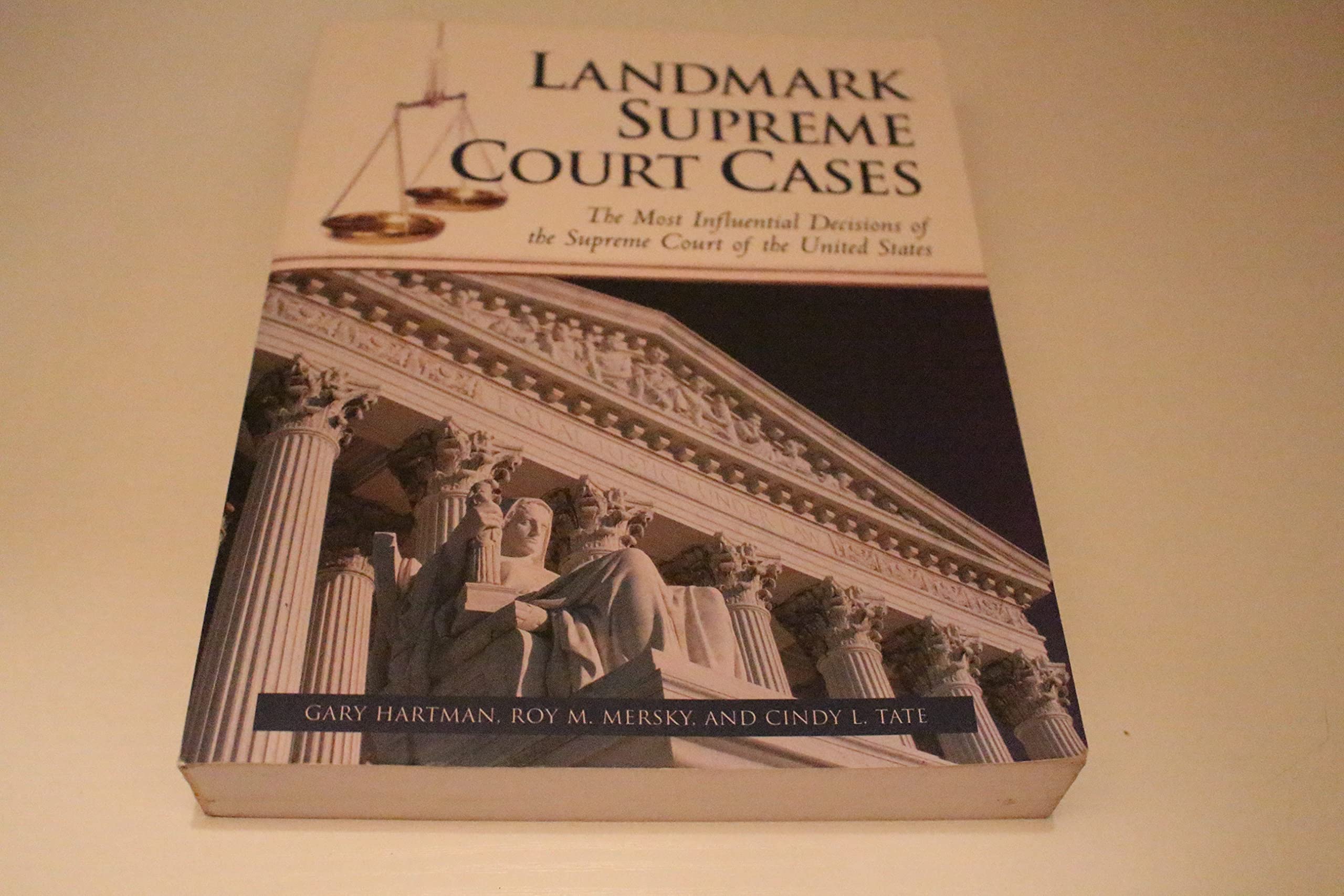 Landmark Supreme Court Cases: The Most Influential Decisions of the Supreme Court of the United States,New