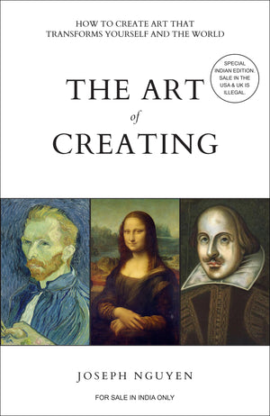 The Art Of Creating: How To Create Art That Transforms Yourself And The World (English)