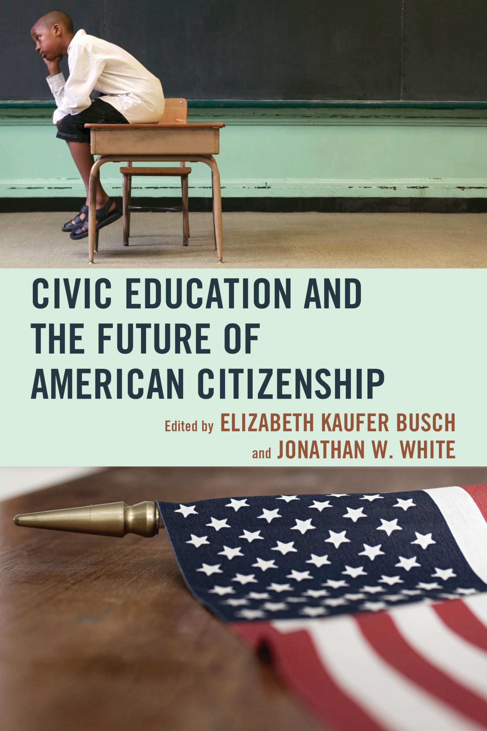 Civic Education and the Future of American Citizenship,Used