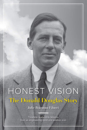 Honest Vision: The Donald Douglas Story: Timeless leadership lessons from an engineering mind and aviation icon,Used