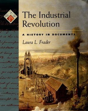 The Industrial Revolution: A History in Documents (Pages from History),Used