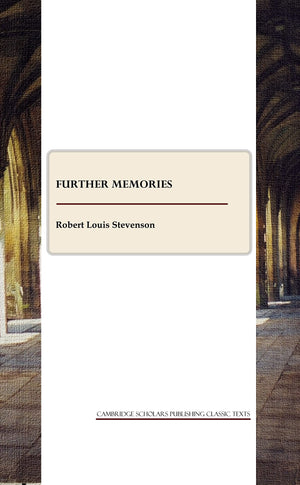 Further Memories (Cambridge Scholars Publishing Classics Texts)