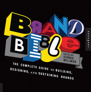 Brand Bible: The Complete Guide To Building, Designing, And Sustaining Brands-used