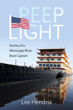 Peep Light: Stories Of A Mississippi River Boat Captain,New