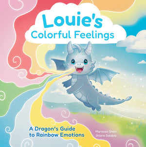 LouieS Colorful Feelings: A DragonS Guide To Rainbow Emotions (Louie The Dragon, 1)