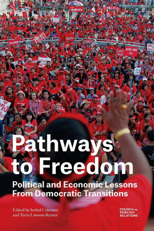 Pathways to Freedom: Political and Economic Lessons From Democratic Transitions,Used