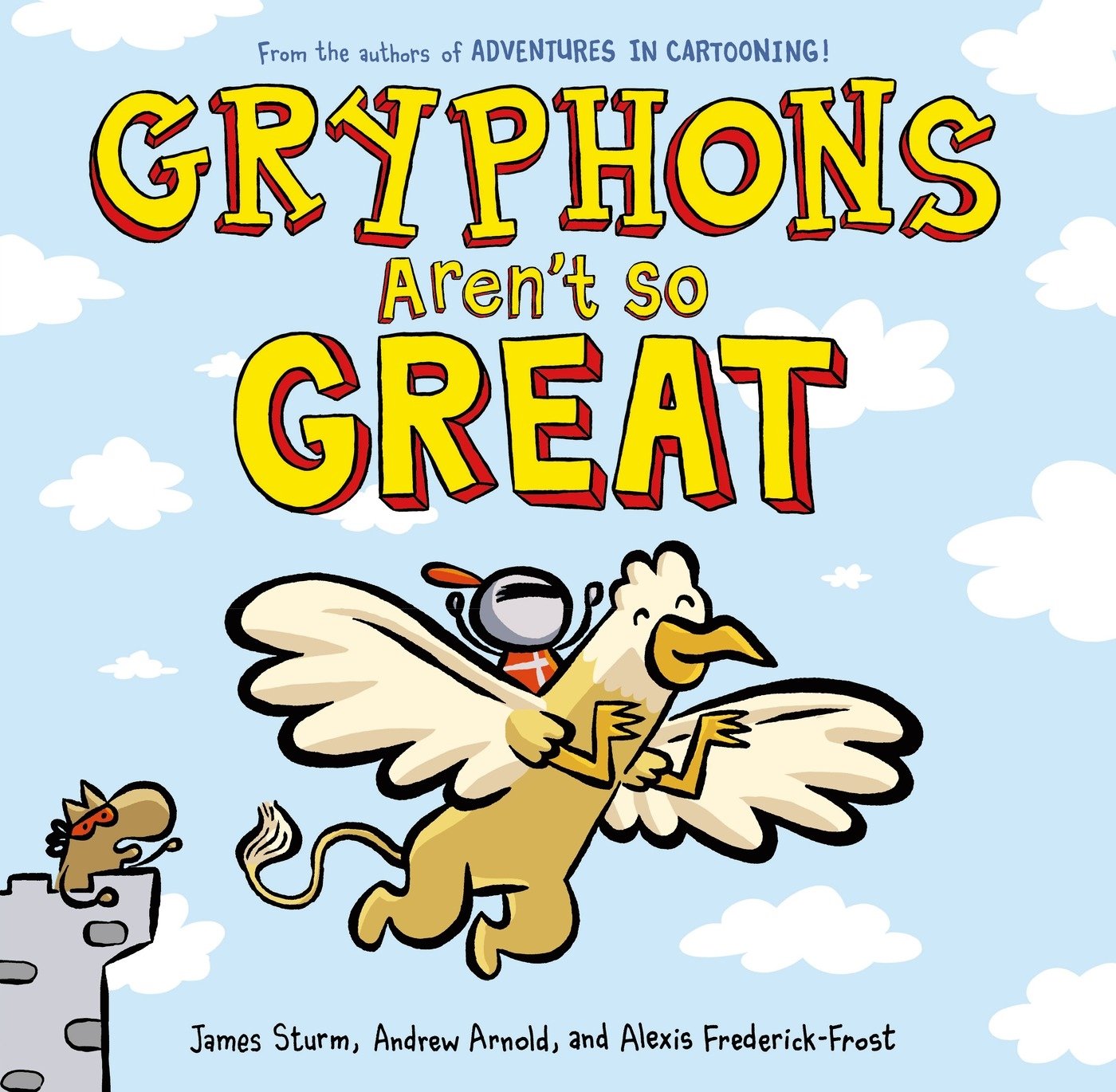 Gryphons Aren'T So Great (Adventures In Cartooning),Used