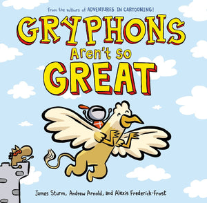 Gryphons Aren'T So Great (Adventures In Cartooning),Used