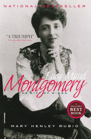 Lucy Maud Montgomery: The Gift Of Wings