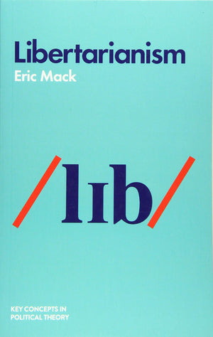 Libertarianism (Key Concepts in Political Theory),New