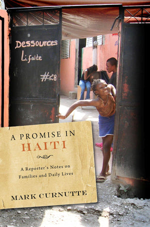 A Promise in Haiti: A Reporter's Notes on Families and Daily Lives,Used