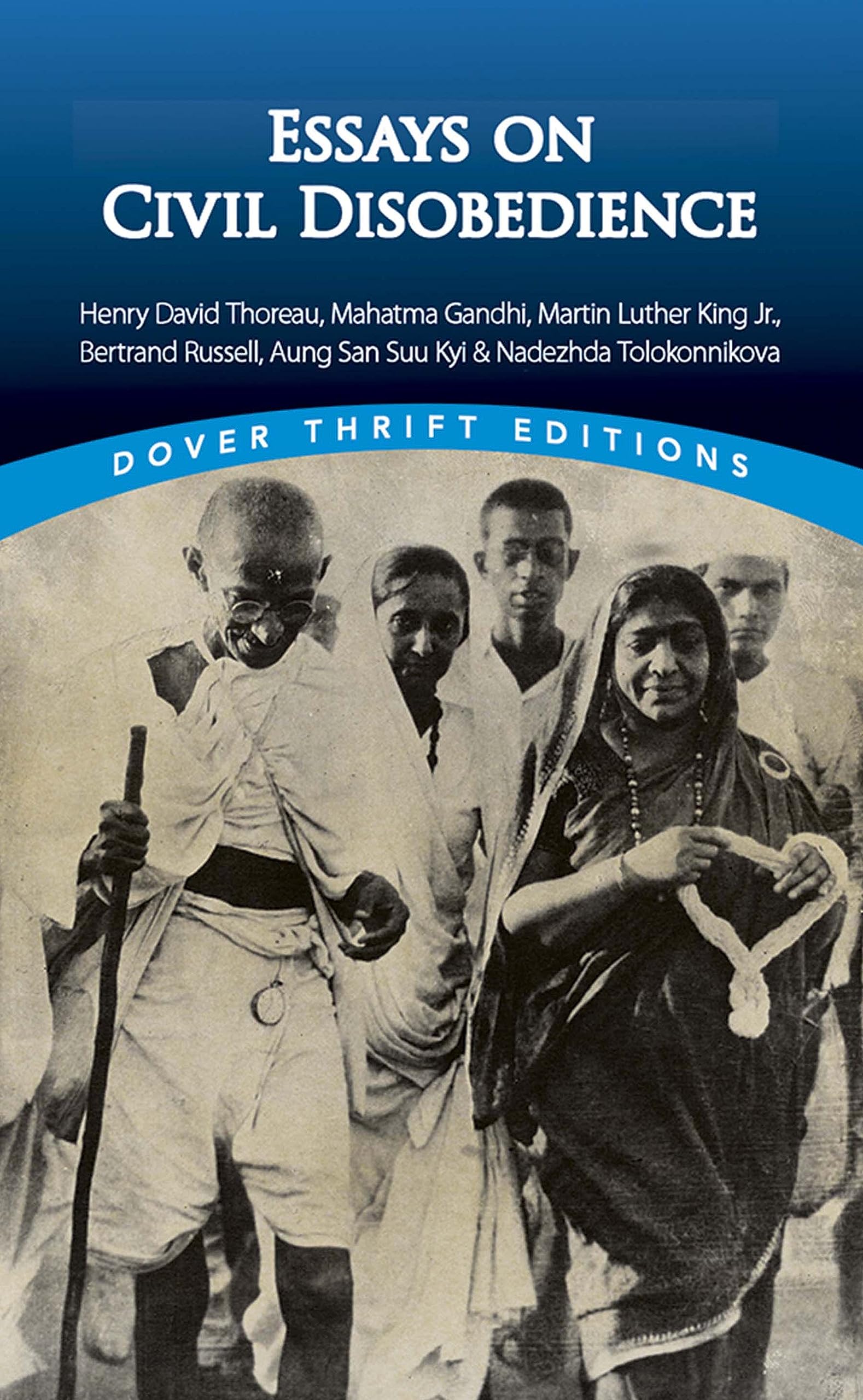 Essays on Civil Disobedience: Henry David Thoreau, Mahatma Gandhi, Martin Luther King, Jr., Bertrand Russell, Aung San Suu Kyi &,Used