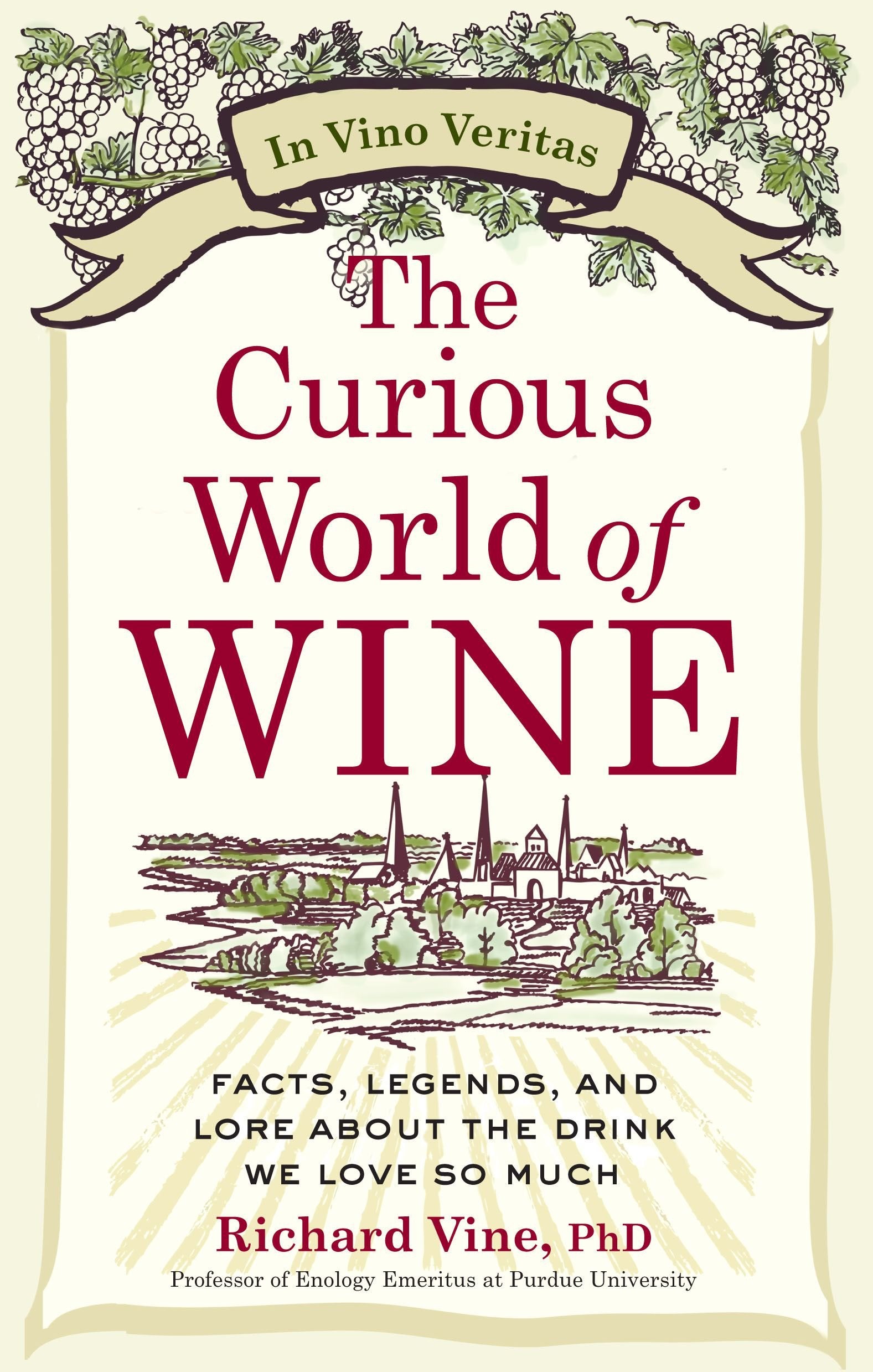 The Curious World of Wine: Facts, Legends, and Lore About the Drink We Love So Much,Used