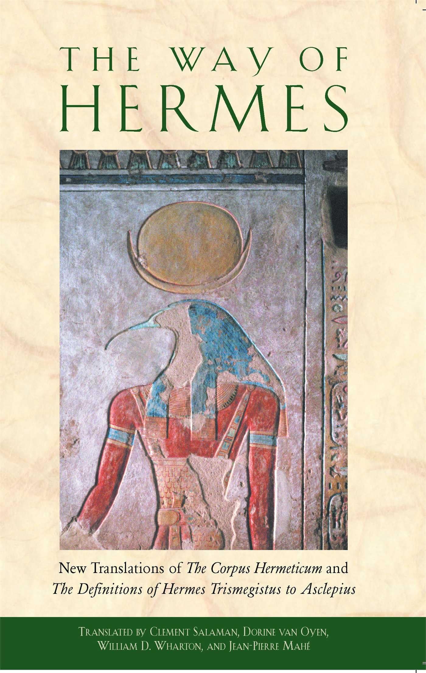 The Way of Hermes: New Translations of The Corpus Hermeticum and The Definitions of Hermes Trismegistus to Asclepius,Used