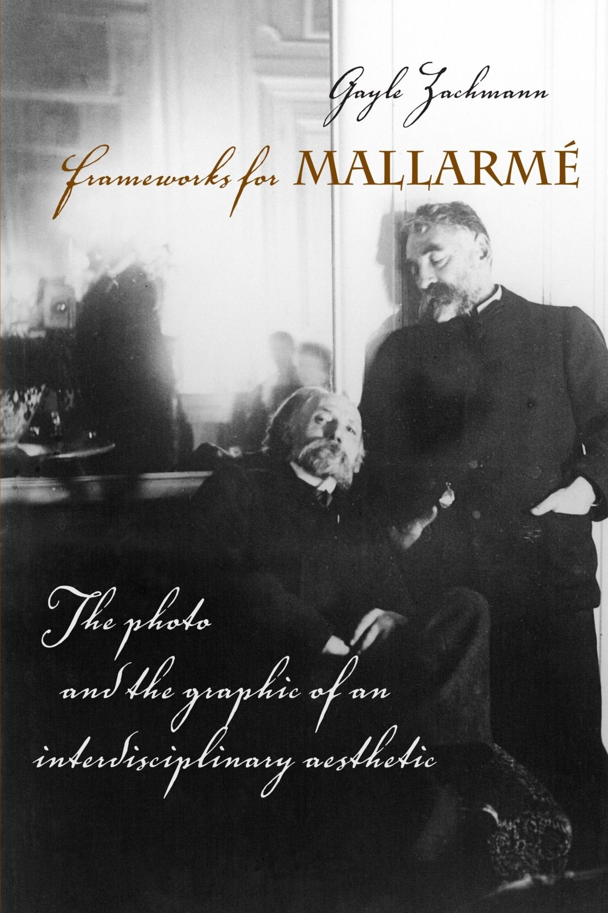 Frameworks for Mallarme: The Photo and the Graphic of an Interdisciplinary Aesthetic,Used