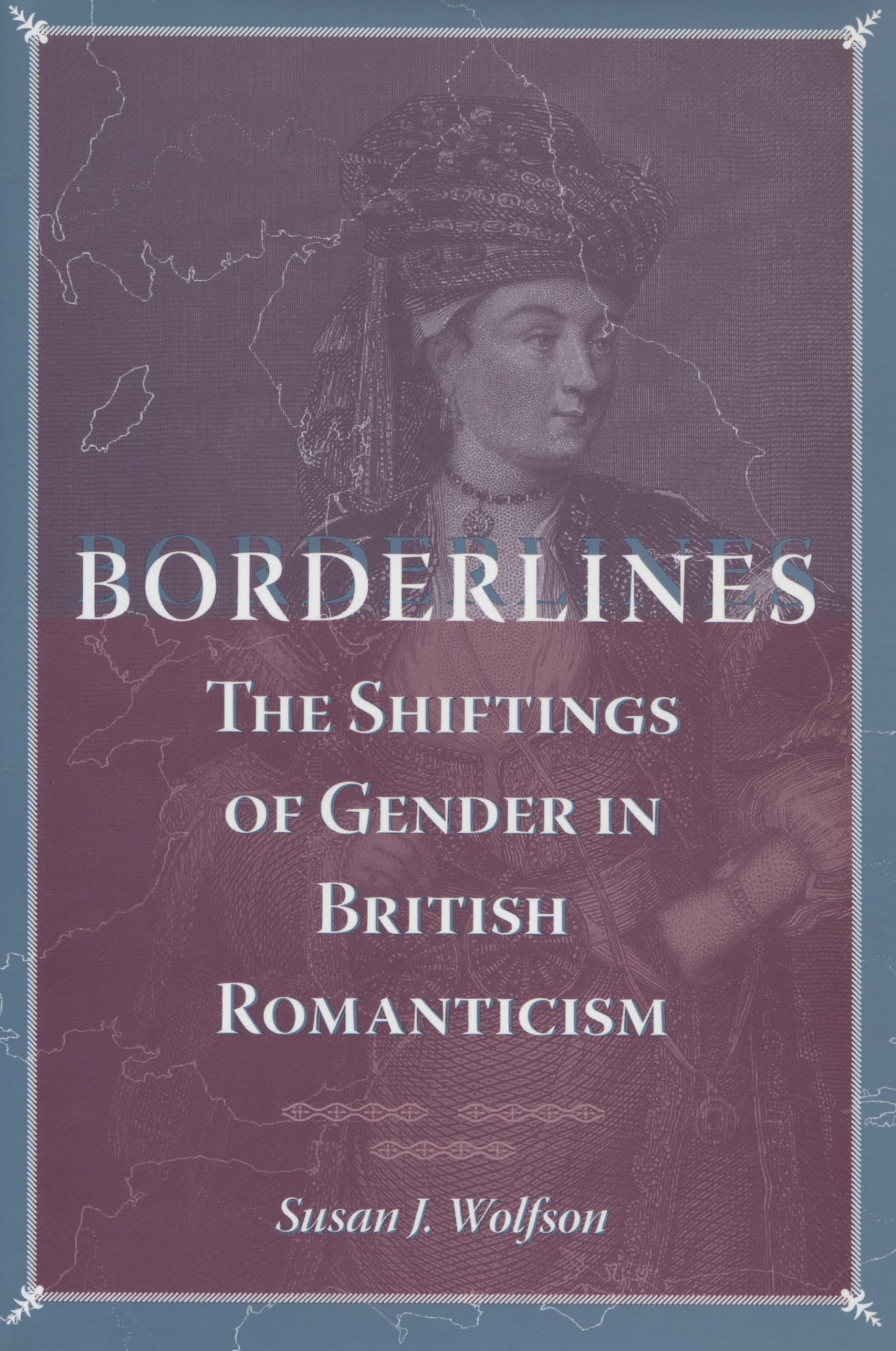 Borderlines: The Shiftings Of Gender In British Romanticism,Used