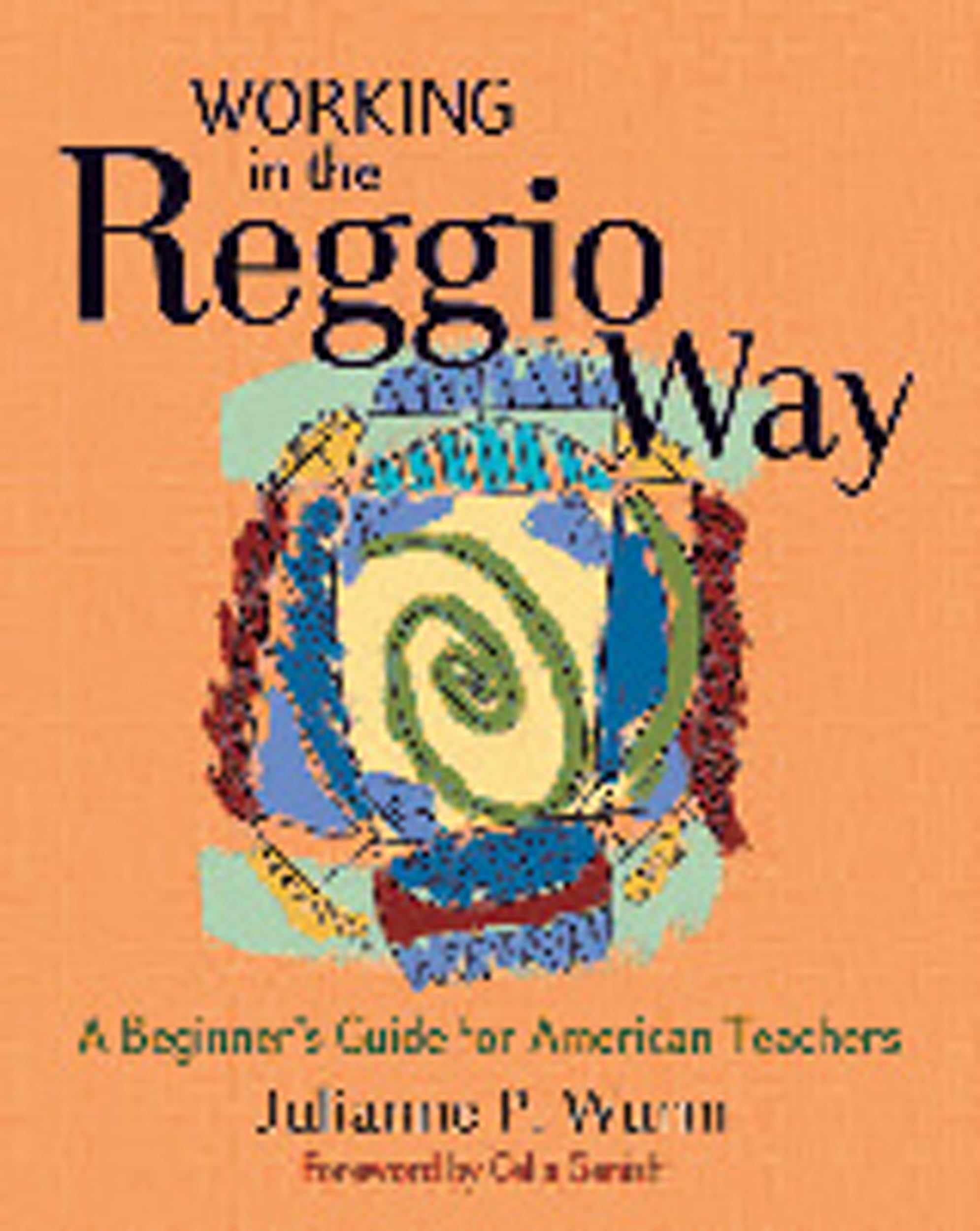 Working in the Reggio Way: A Beginner's Guide for American Teachers,Used