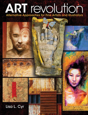 Art Revolution: Alternative Approaches for Fine Artists and Illustrators,Used