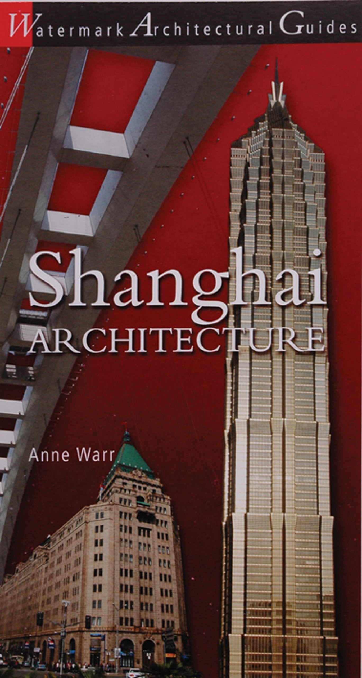 Shanghai Architecture: Watermark Architectural Guides,New