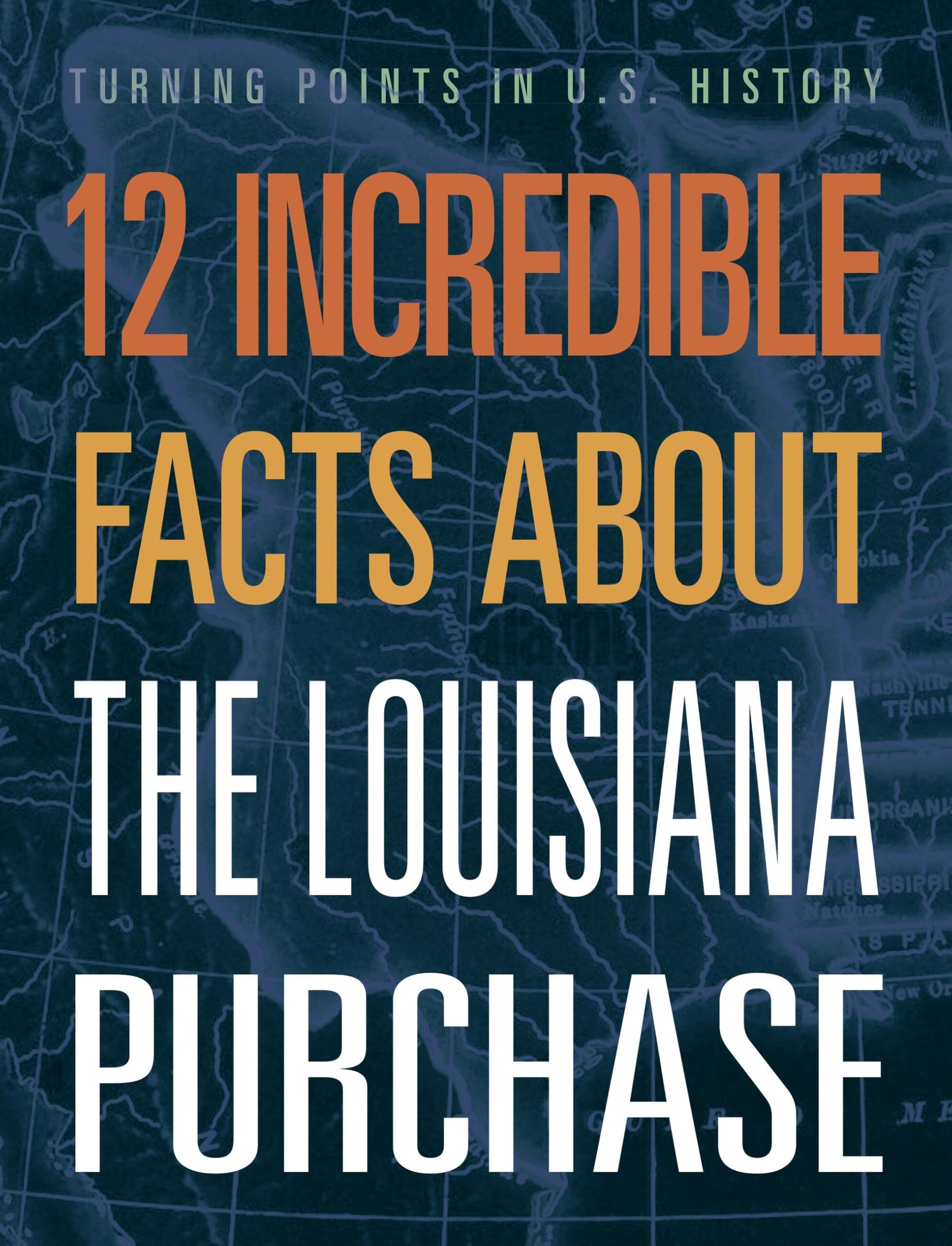 12 Incredible Facts About The Louisiana Purchase