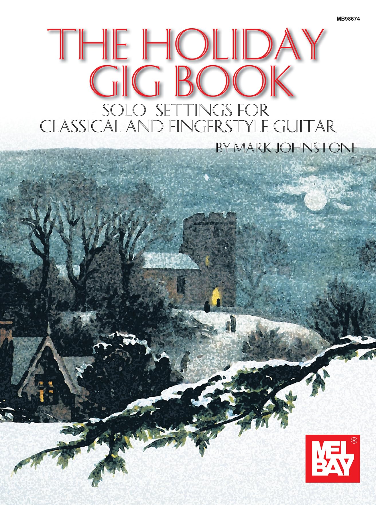 The Holiday Gig Book: Solo Settings For Classical And Fingerstyle Guitar,New