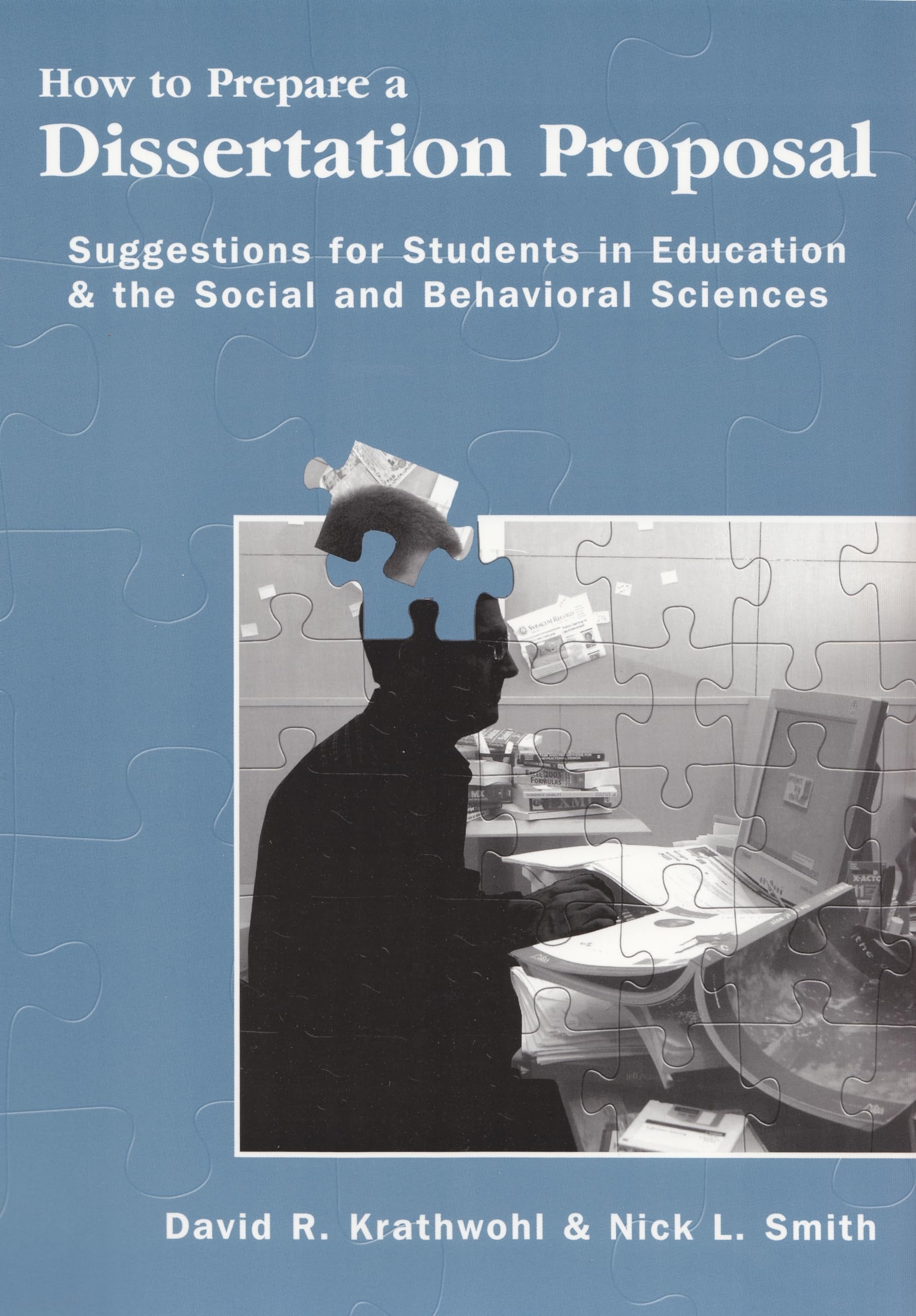 How To Prepare A Dissertation Proposal: Suggestions For Students In Education & The Social And Behavioral Sciences,New