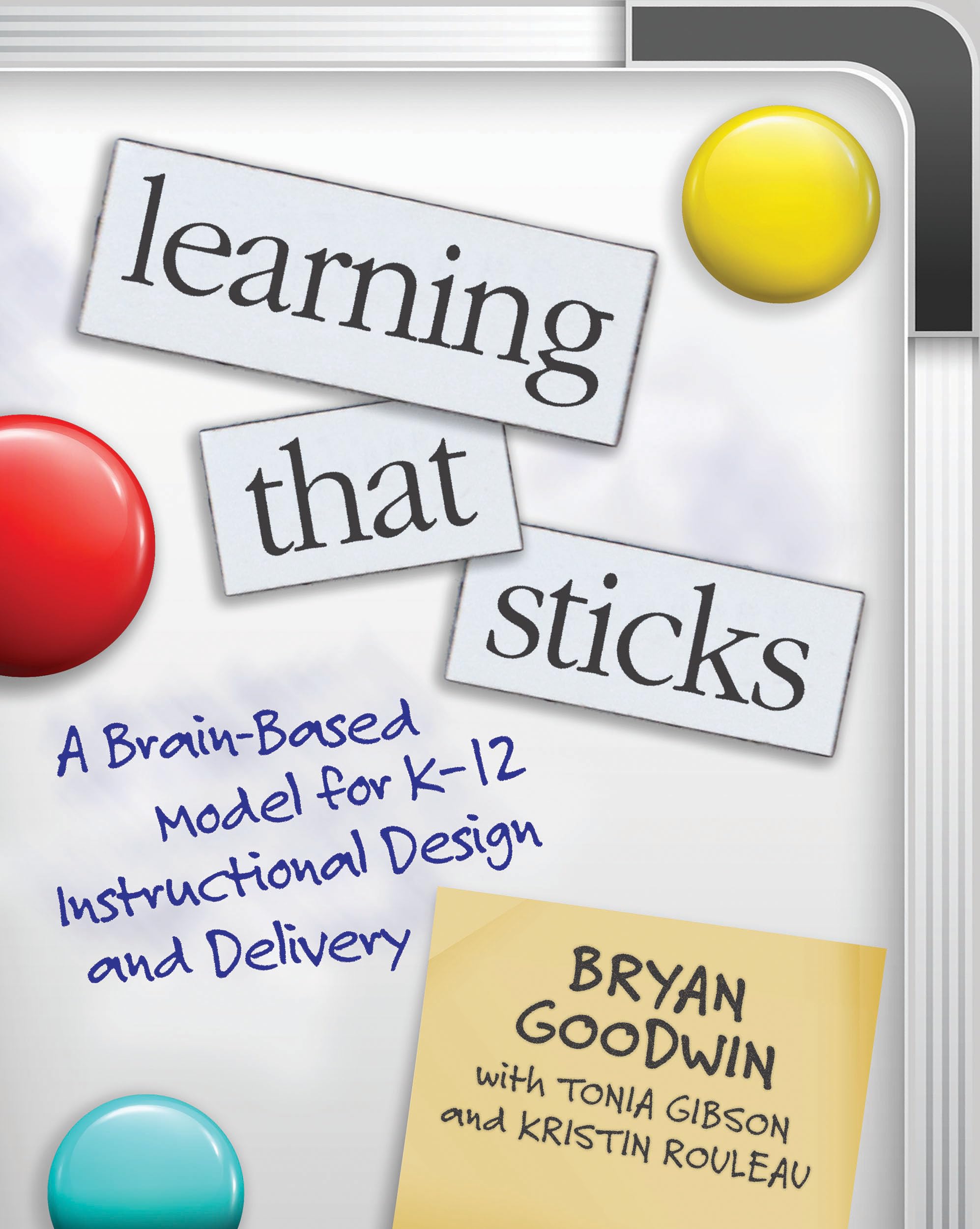 Learning That Sticks: A BrainBased Model for K12 Instructional Design and Delivery,Used