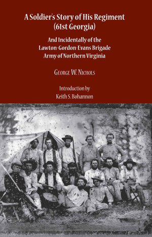 A Soldier'S Story Of His Regiment (61St Georgia): And Incidentally Of The Lawtongordonevans Brigade Army Of Northern Virginia ,New