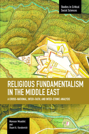Religious Fundamentalism in the Middle East: A CrossNational, InterFaith, and InterEthnic Analysis (Studies in Critical Socia,Used