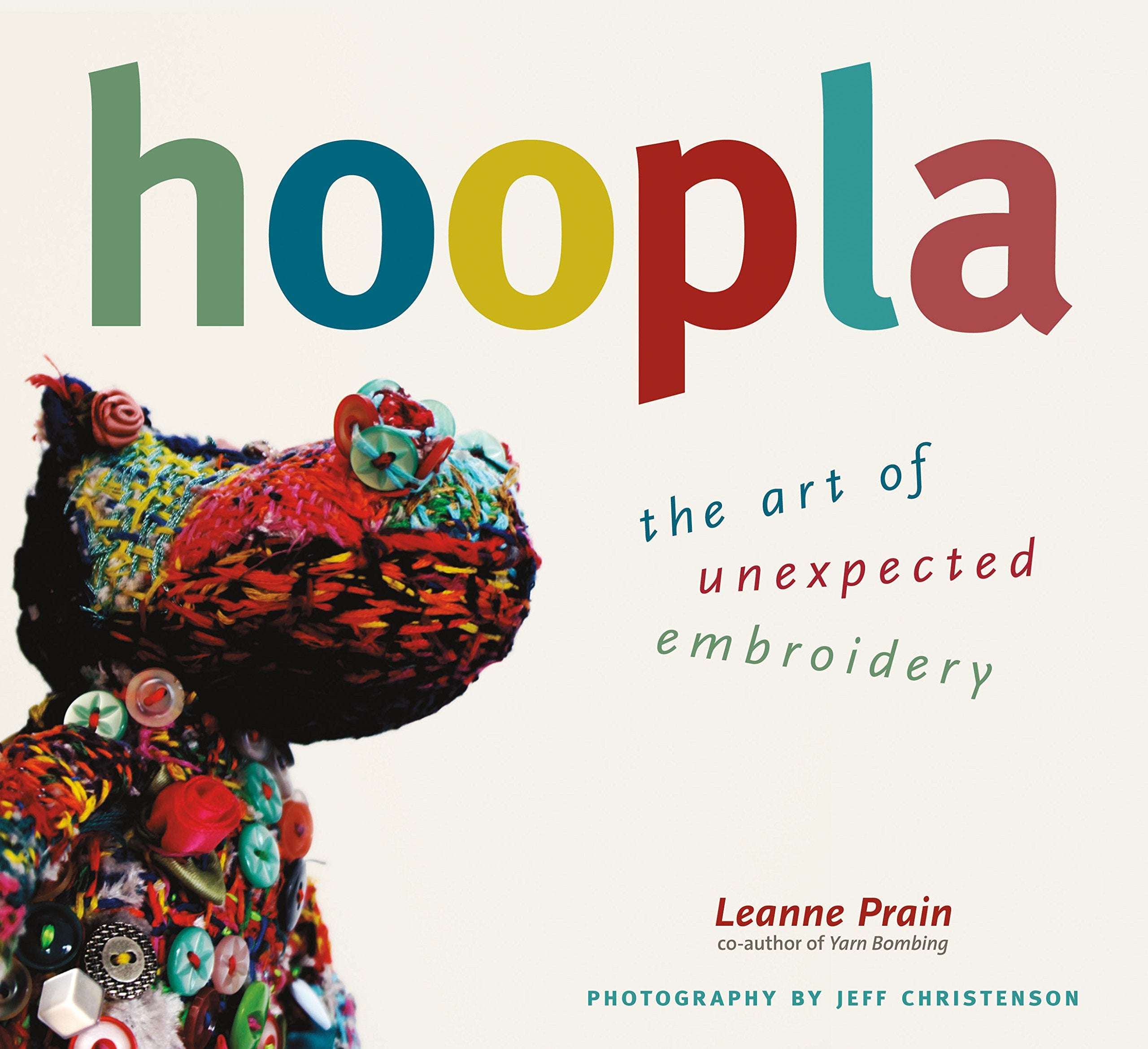 Hoopla: The Art Of Unexpected Embroidery