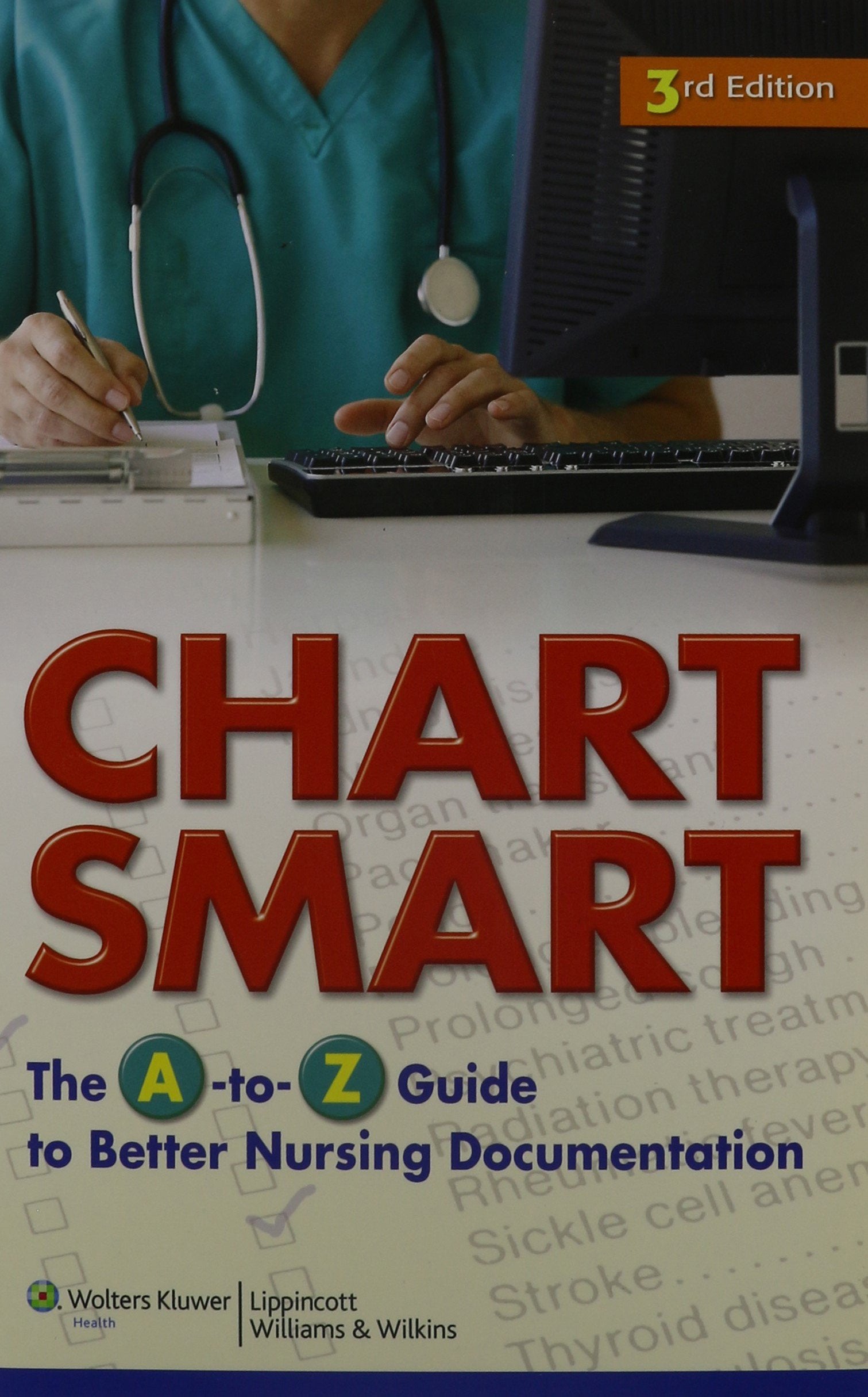 Chart Smart: The Atoz Guide To Better Nursing Documentation