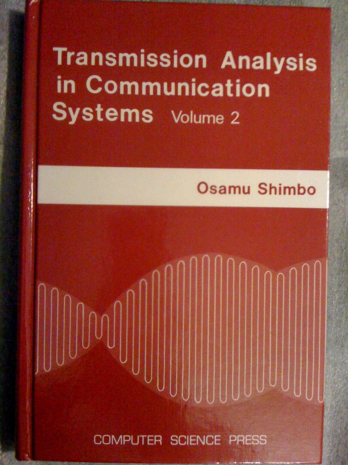 Transmission Analysis in Communication Systems: 002 (Electrical Engineering, Communications, and Signal Processing Vol 11),New