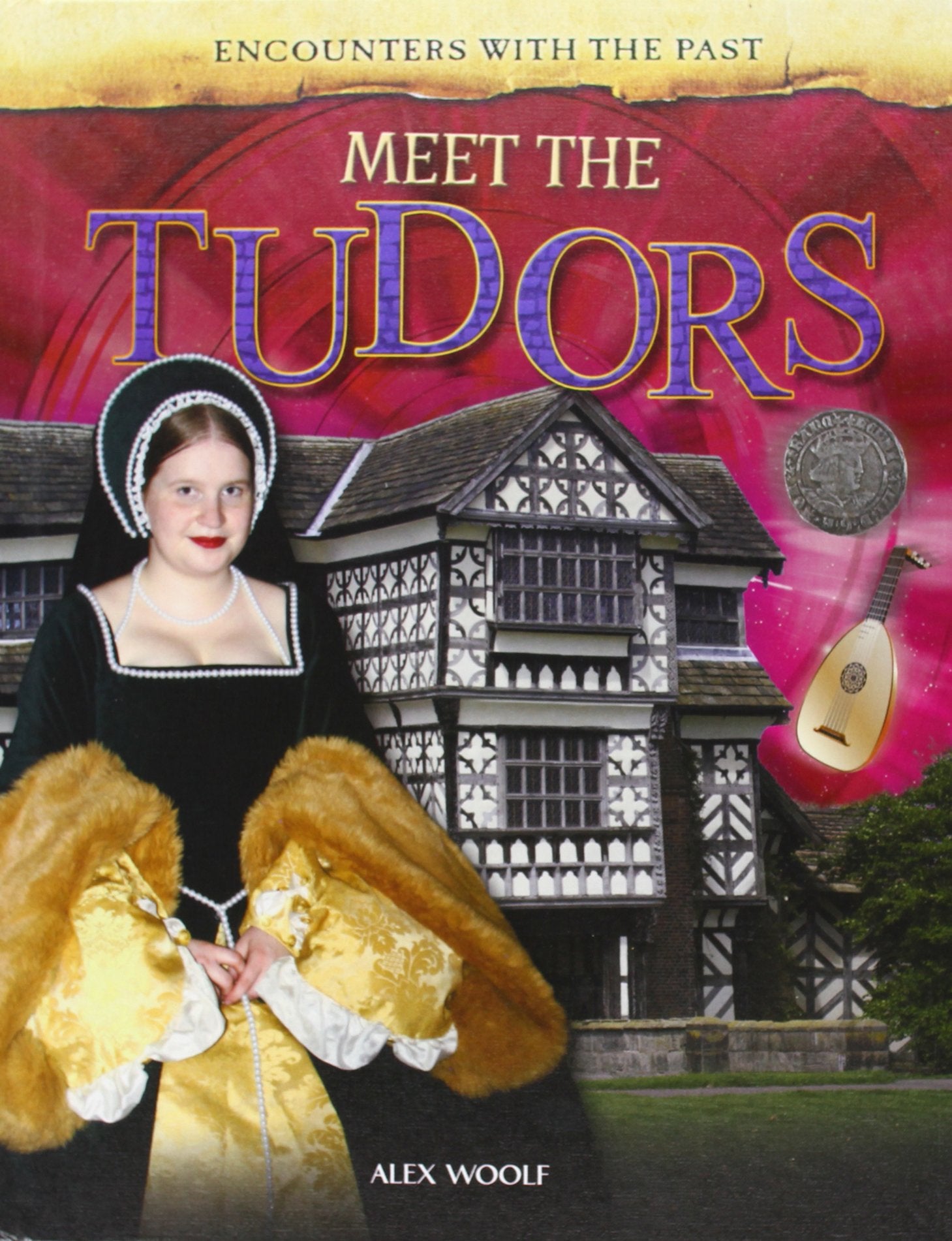 Meet the Tudors (Encounters With the Past),Used
