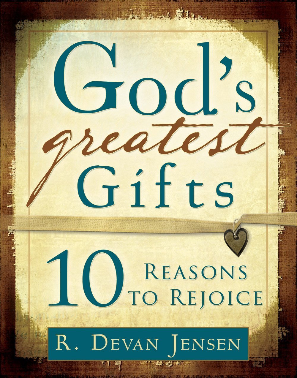 God's Greatest Gifts: 10 Reasons to Rejoice,Used