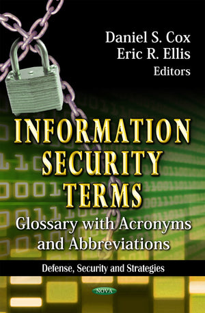 Information Security Terms: Glossary With Acronyms And Abbreviations (Defense, Security And Strategies),Used