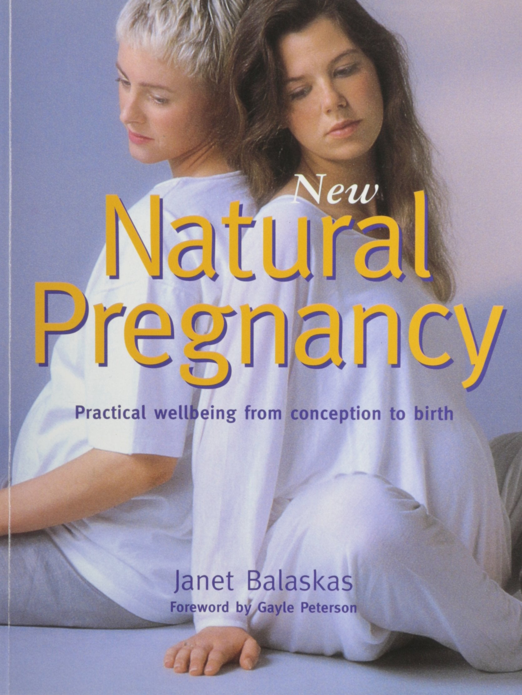 New Natural Pregnancy: Practical Wellbeing from Conception to Birth,Used
