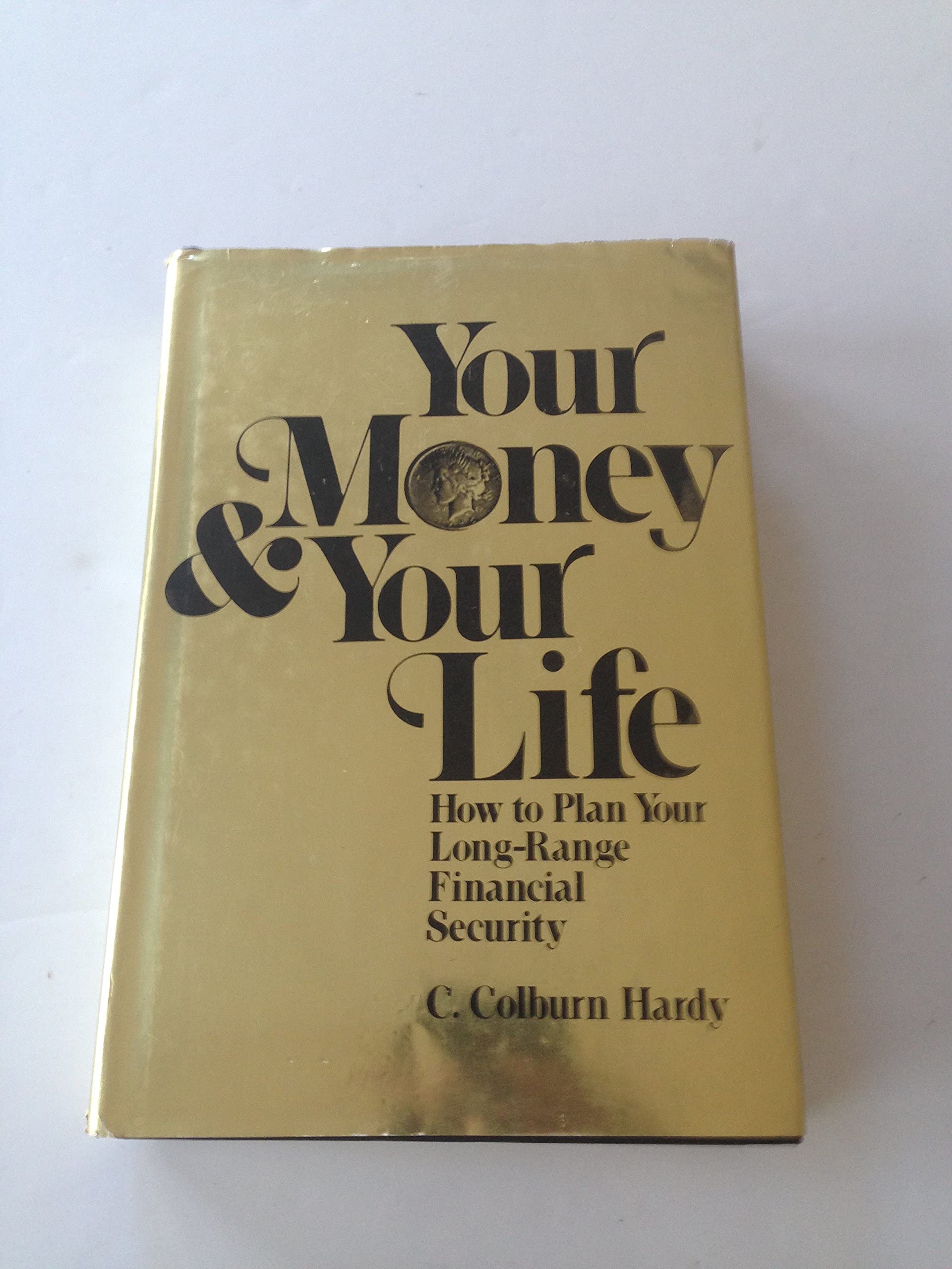 Your money & your life: How to plan your longrange financial security,Used