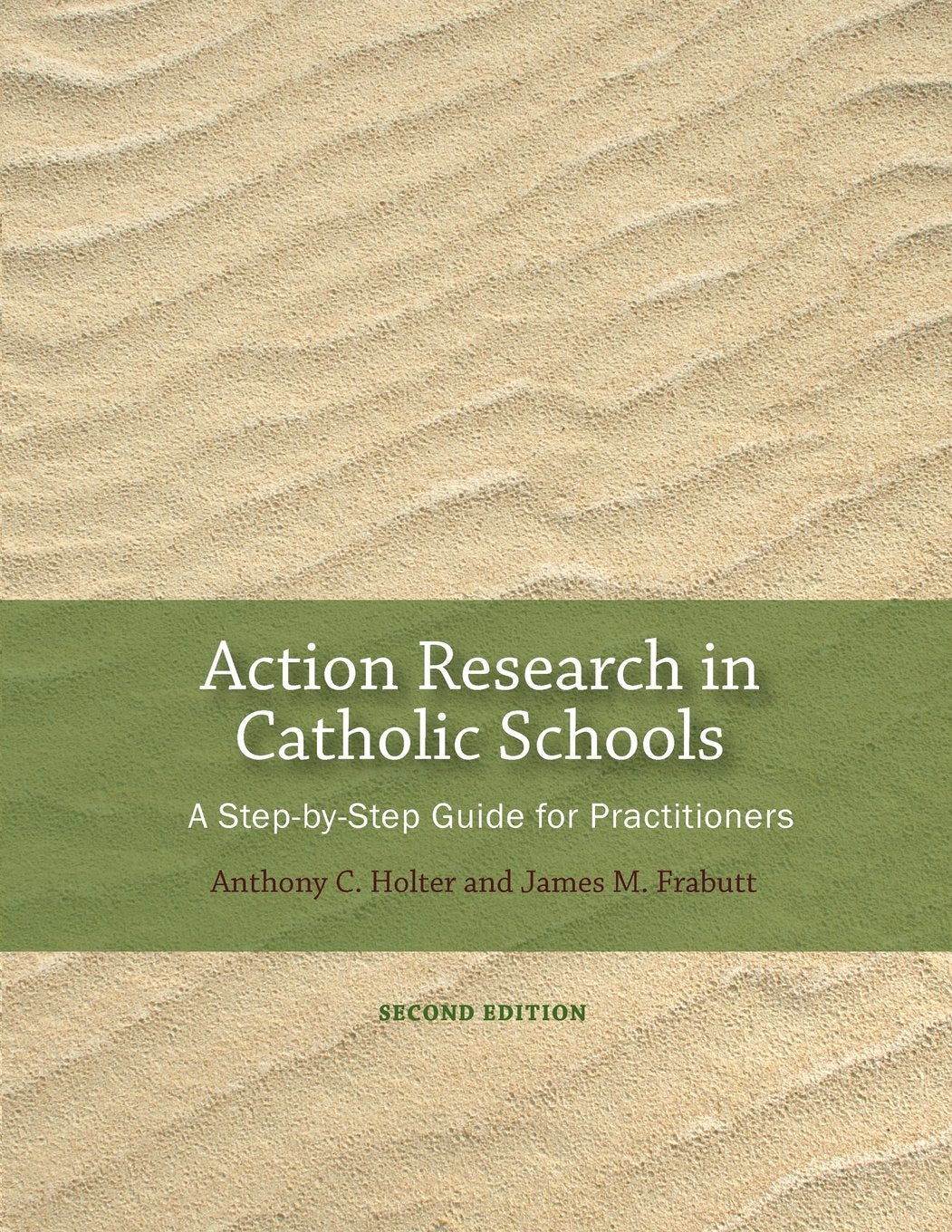 Action Research in Catholic Schools: A StepByStep Guide for Practitioners (Second Edition),Used
