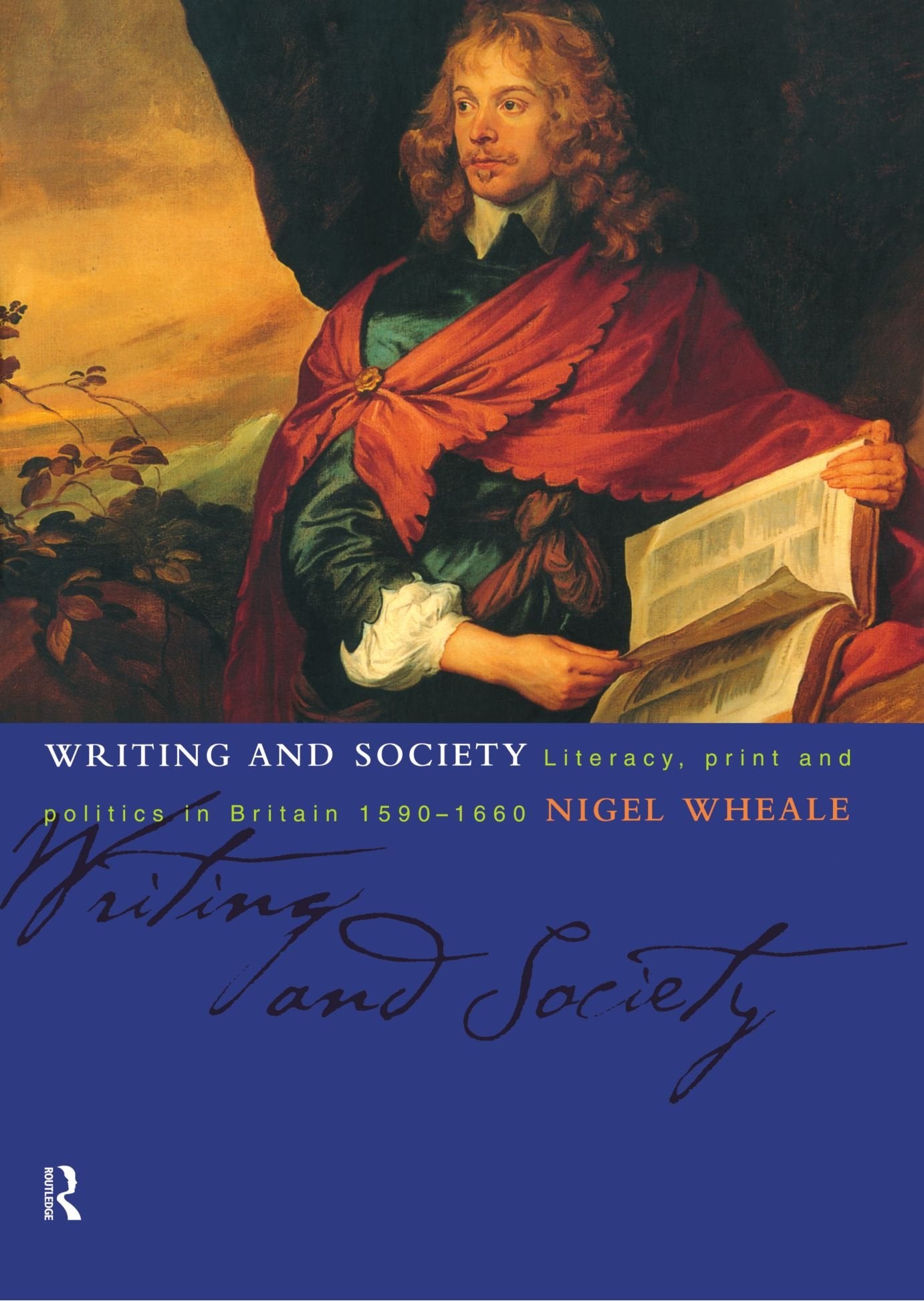 Writing and Society: Literacy, Print and Politics in Britain 15901660,Used